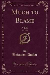 Much to Blame, Vol. 3 of 3