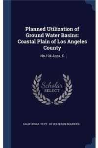 Planned Utilization of Ground Water Basins