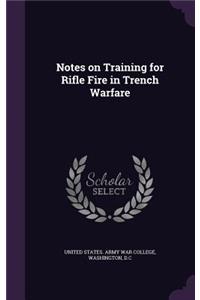 Notes on Training for Rifle Fire in Trench Warfare