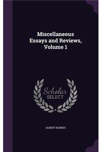 Miscellaneous Essays and Reviews, Volume 1