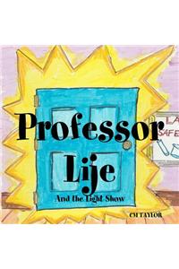 Professor Lije - and the Light Show