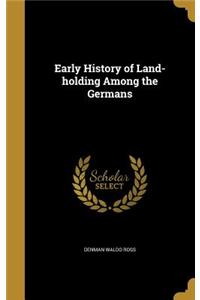 Early History of Land-holding Among the Germans
