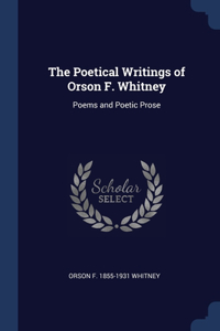 Poetical Writings of Orson F. Whitney