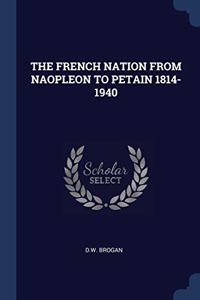 THE FRENCH NATION FROM NAOPLEON TO PETAI