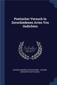 Poetischer Versuch In Zerschiedenen Arten Von Gedichten
