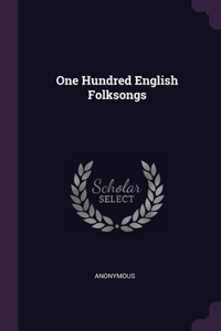 One Hundred English Folksongs