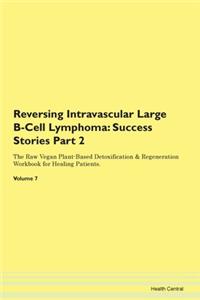 Reversing Intravascular Large B-Cell Lym