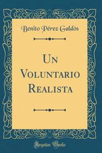 Un Voluntario Realista (Classic Reprint)