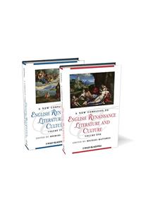 New Companion to English Renaissance Literature and Culture, 2-Volume Set