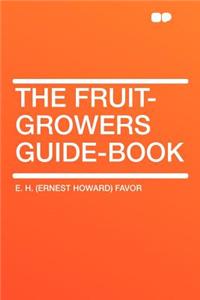 The Fruit-Growers Guide-Book