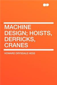 Machine Design; Hoists, Derricks, Cranes