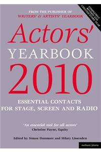 Actors' Yearbook 2010: Essential Contacts for Stage, Screen and Radio: 2010