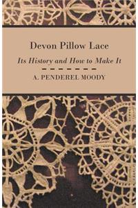 Devon Pillow Lace - Its History And How To Make It