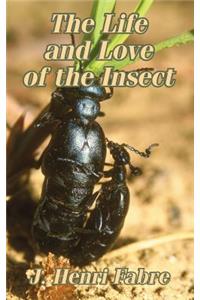 Life and Love of the Insect