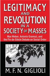 Legitimacy and Revolution in a Society of Masses