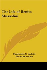 Life of Benito Mussolini