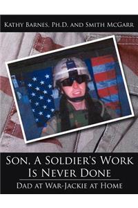 Son, A Soldier's Work Is Never Done