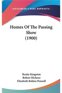 Homes Of The Passing Show (1900)