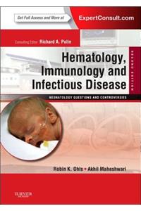 Hematology, Immunology and Infectious Disease: Neonatology Questions and Controversies