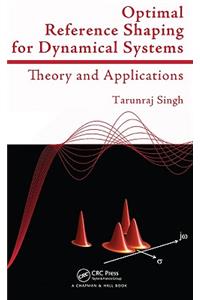 Optimal Reference Shaping for Dynamical Systems