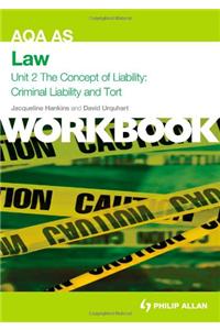 AQA AS Law Unit 2 Workbook: The Concept of Liability: Crimin