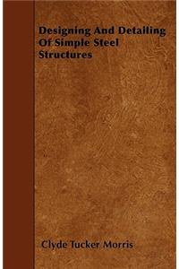 Designing And Detailing Of Simple Steel Structures