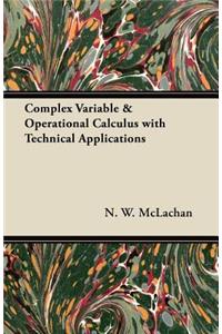 Complex Variable & Operational Calculus with Technical Applications