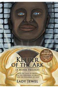 Keeper of the Ark (A Moses Trilogy)