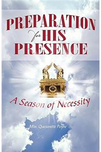 Preparation for His Presence