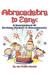 Abracadabra to Zany: A Smorgasbord of Birthday Vendors in Massachusetts