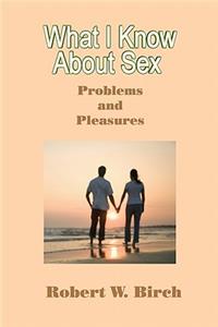 What I Know About Sex