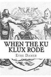 When The Ku Klux Rode