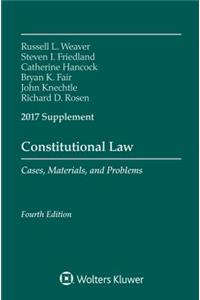 Constitutional Law: Cases Materials and Problems, Fourth Edition, 2017 Supplement