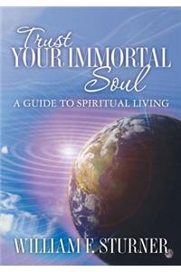 Trust Your Immortal Soul
