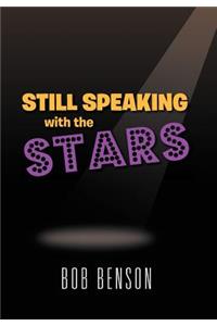 Still Speaking with the Stars