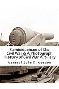 Reminiscences of the Civil War & A Photograph History of Civil War Artillery