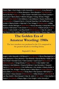 The Golden Era of Amateur Wrestling