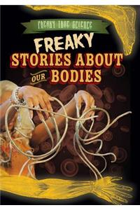 Freaky Stories about Our Bodies