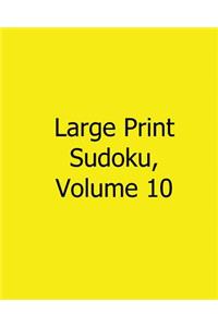 Large Print Sudoku, Volume 10