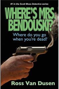 Where's Mrs. Bendouski?