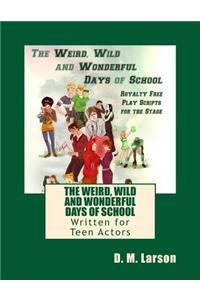 The Weird, Wild and Wonderful Days of School