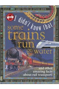 I Didn't Know That...Some Trains Run on Water