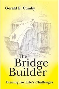 Bridge Builder: Bracing for Life's Challenges