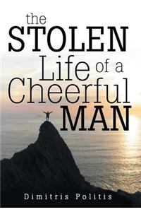 Stolen Life of a Cheerful Man