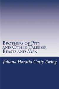 Brothers of Pity and Other Tales of Beasts and Men