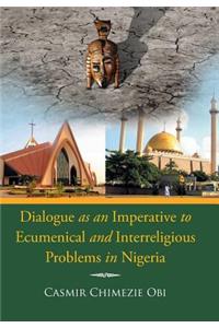 Dialogue as an Imperative To Ecumenical and Interreligious Problems in Nigeria