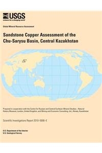Sandstone Copper Assessment of the Chu-Sarysu Basin, Central Kazakhstan