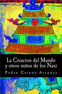 Creacion del Mundo y otros mitos de los Naxi