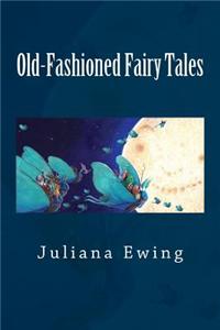 Old-Fashioned Fairy Tales