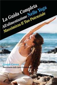 La Guida Completa All'alimentazione Nello Yoga: Massimizza Il Tuo Potenziale